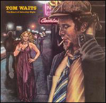 Tom Waits - The Heart of Saturday Night