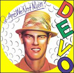 Devo - Q: Are We Not Men? A: We Are Devo