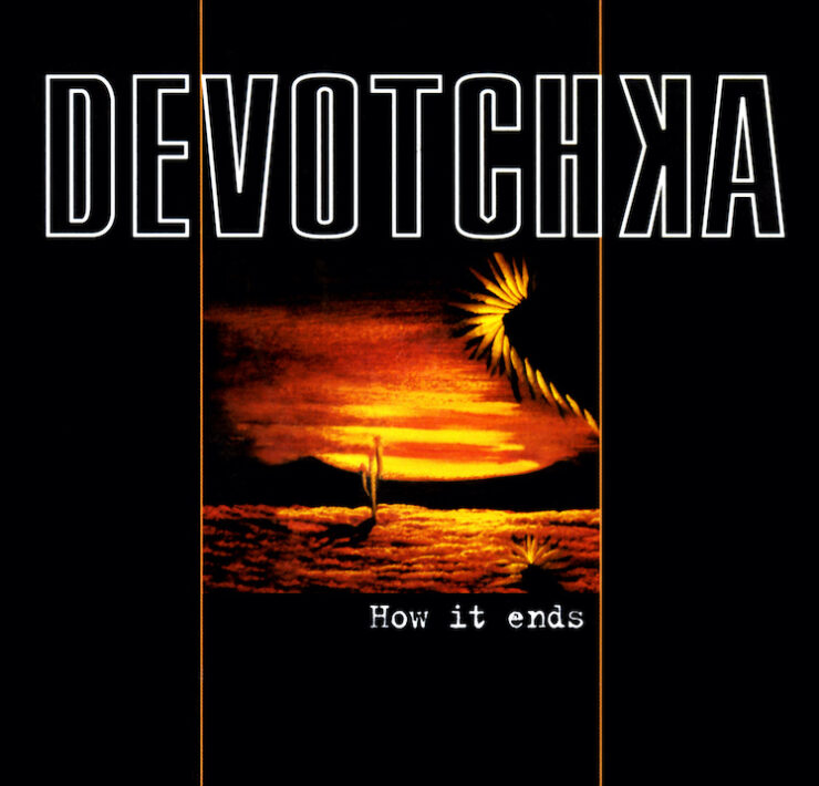 Devotchka How It Ends review
