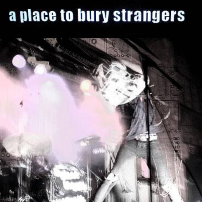 A Place to Bury Strangers album