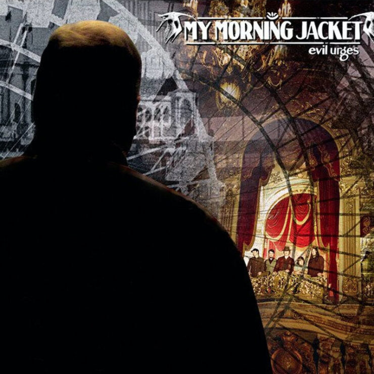 My Morning Jacket Evil Urges review