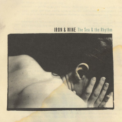best sub pop albums - Iron and Wine