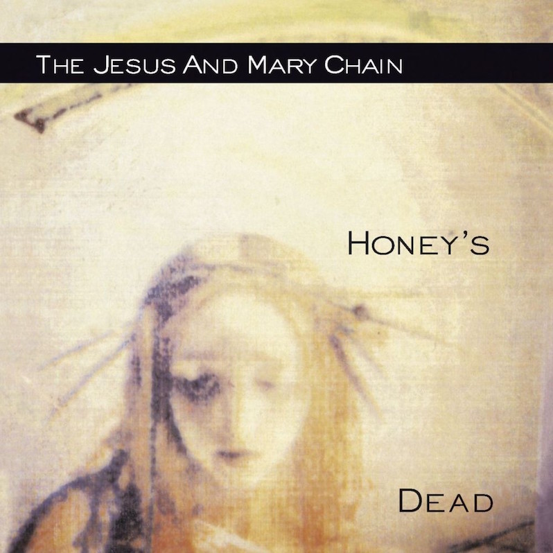 Jesus and Mary Chain Honey's Dead review