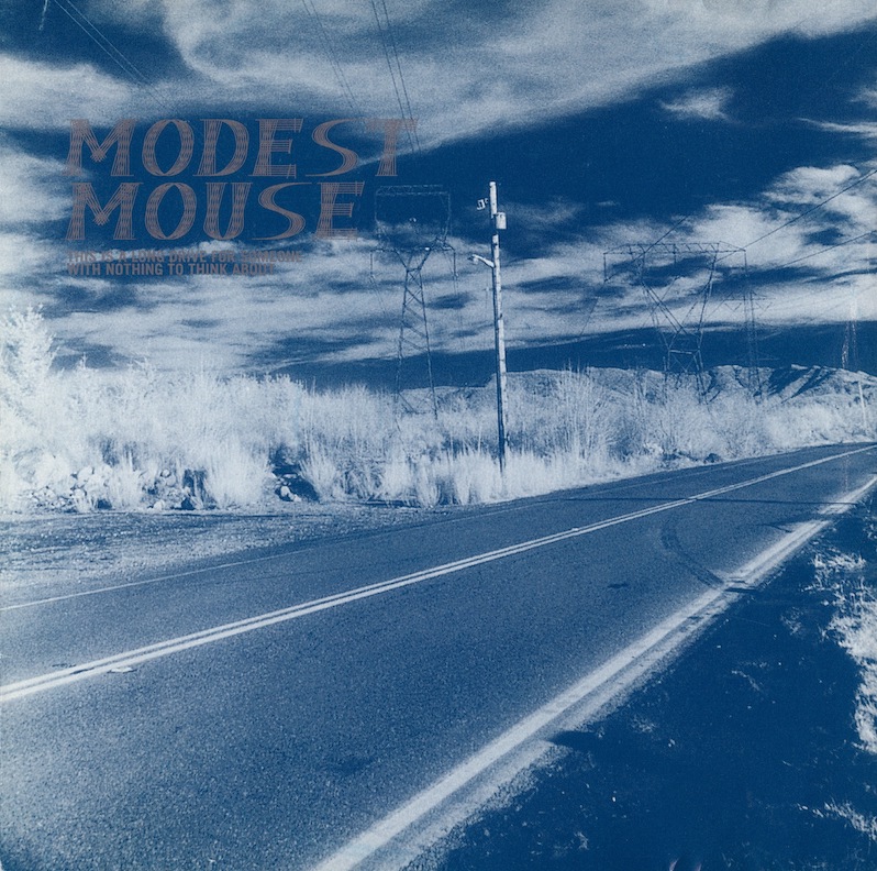 modest mouse this is a long drive for someone with nothing to think about