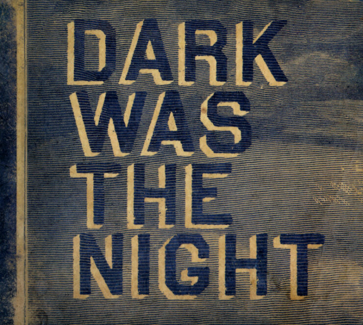Dark Was the Night review