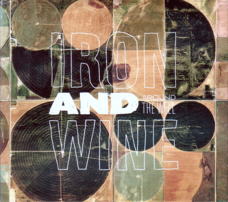 Iron and Wine Around the well review
