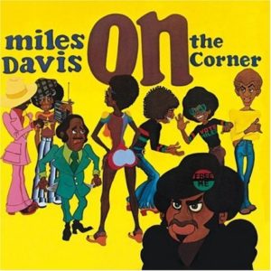 Miles Davis discography On the Corner