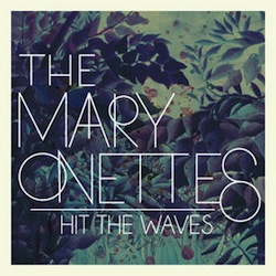 The Mary Onettes - Hit the Waves