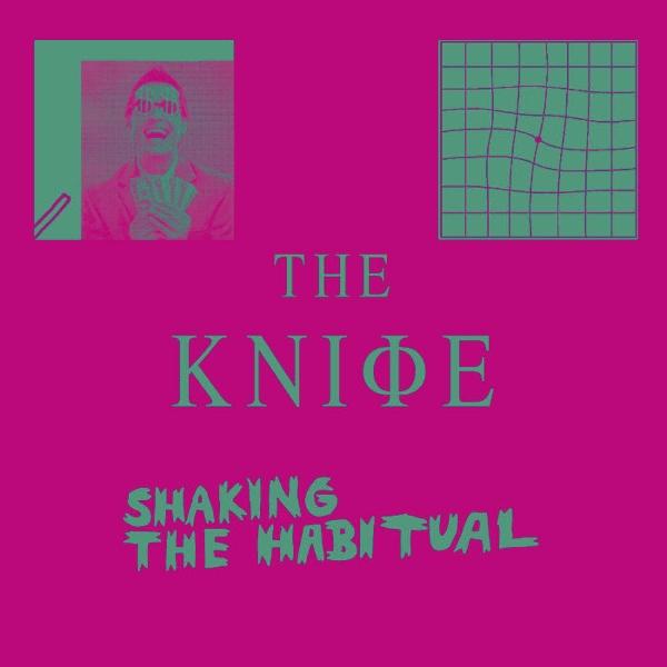 The Knife - Shaking the Habitual