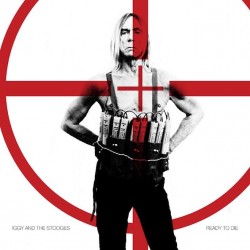 Iggy and the Stooges - Ready to Die