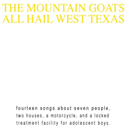 Mountain Goats - All Hail West Texas