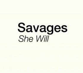 Savages - She Will
