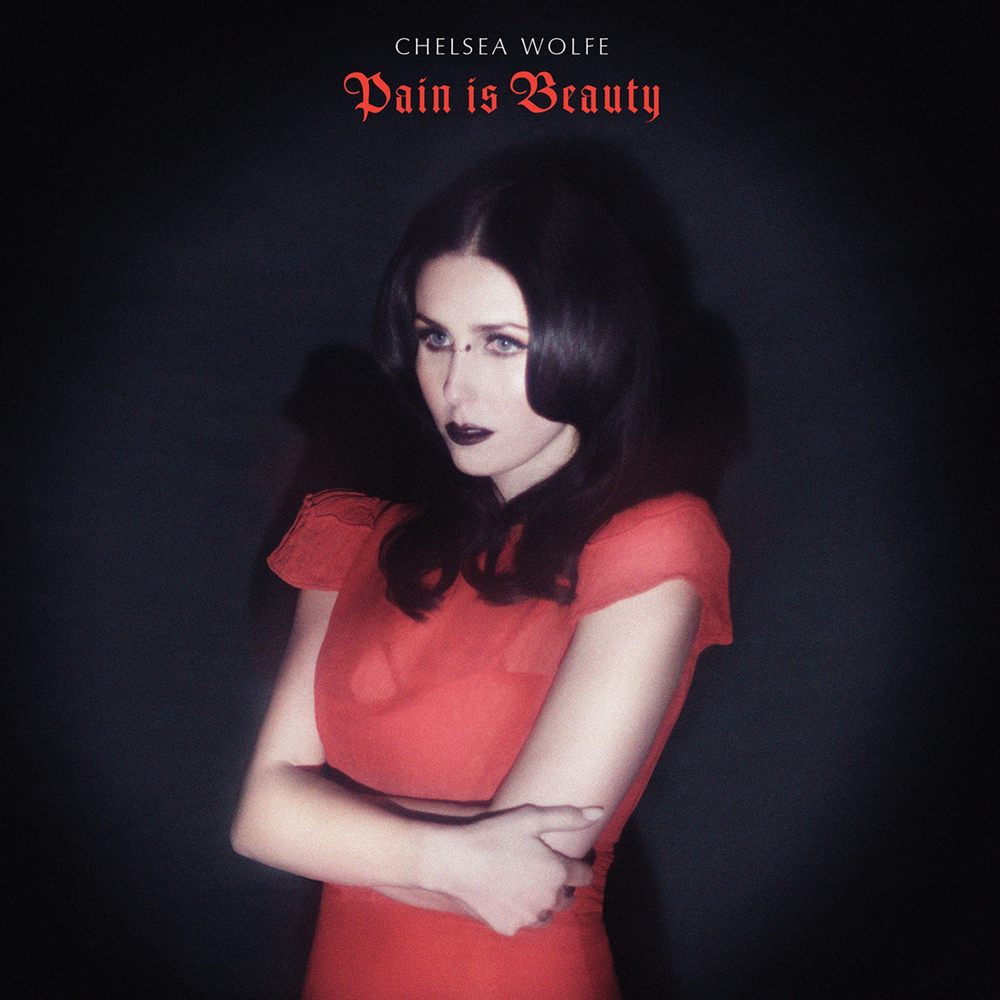 Chelsea Wolfe - Pain is Beauty