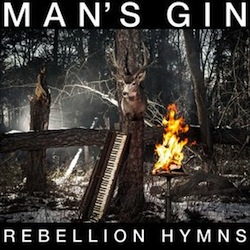 Man's Gin - Rebellion Hymns