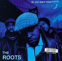 The Roots - Do You Want More??