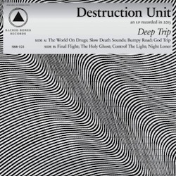 Destruction Unit - Deep Trip