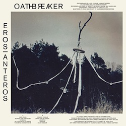 Oathbreaker - Eros-Anteros