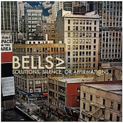 Bells - Solutions, Silence or Affirmations