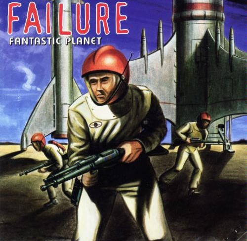 Failure - Fantastic Planet