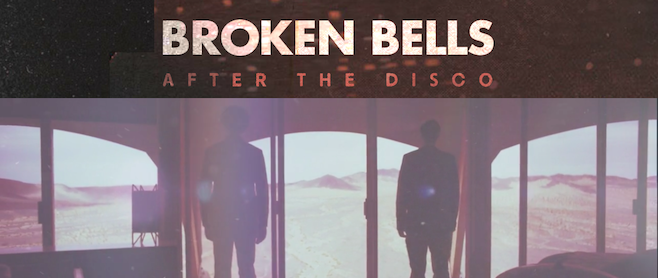 Broken Bells - After the Disco