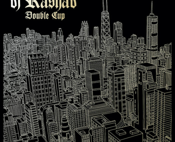 DJ Rashad Double Cup