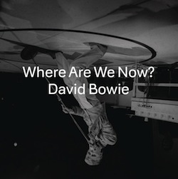 David Bowie - Where Are We Now?
