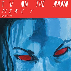 TV on the Radio - Mercy