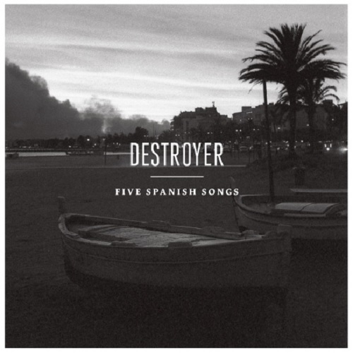 Destroyer five spanish songs