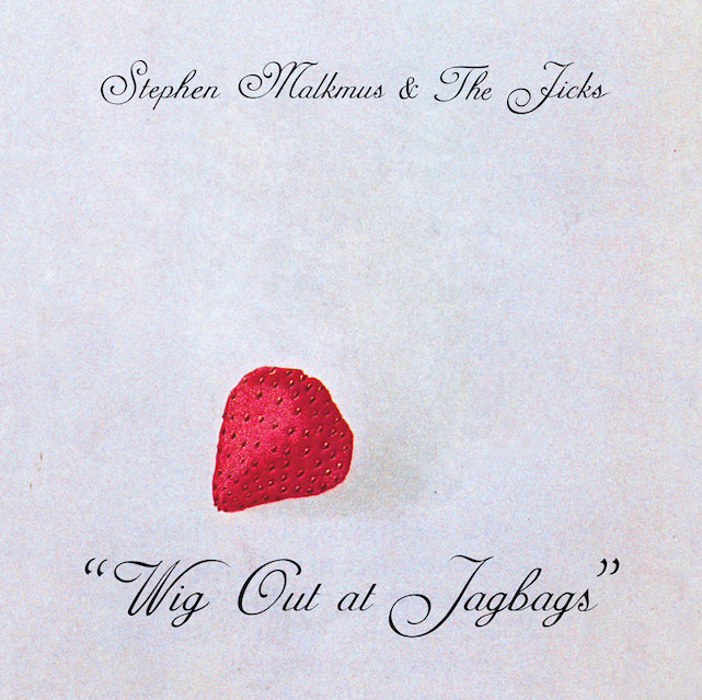 Stephen Malkmus and the Jicks - Wig Out at Jagbags