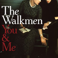 The Walkmen - You & Me