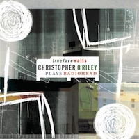 Christopher O'Riley True Love Waits