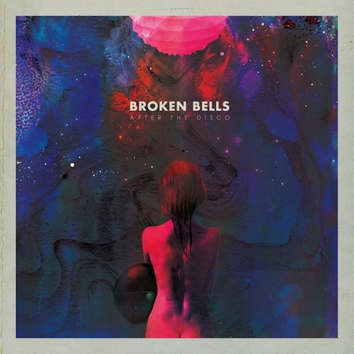 Broken Bells After the Disco