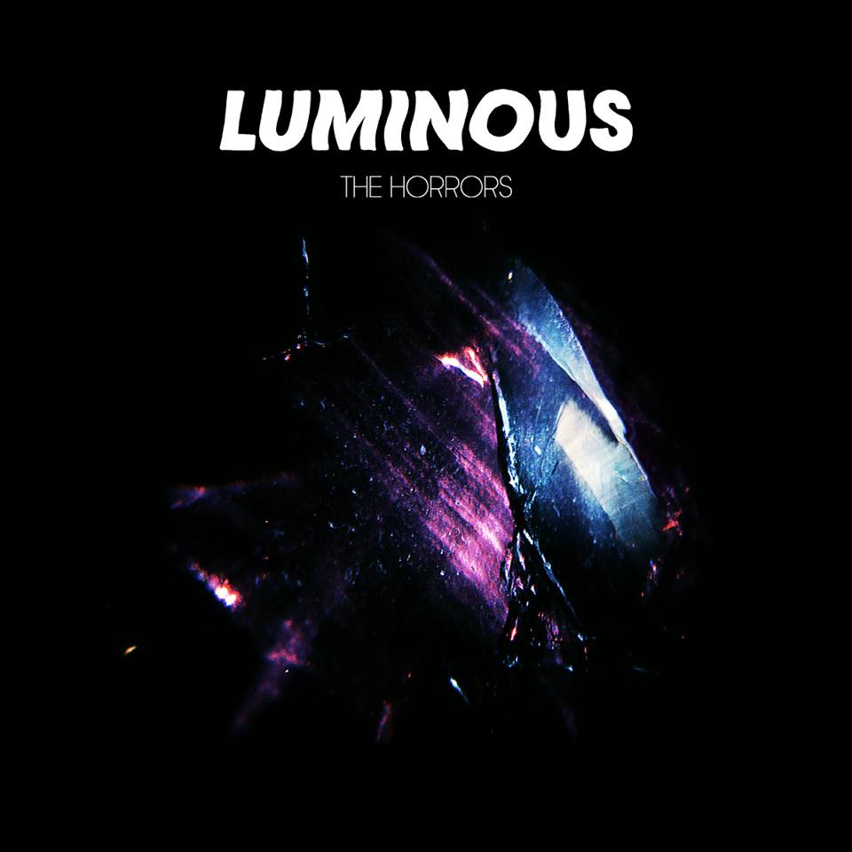 The Horrors Luminous