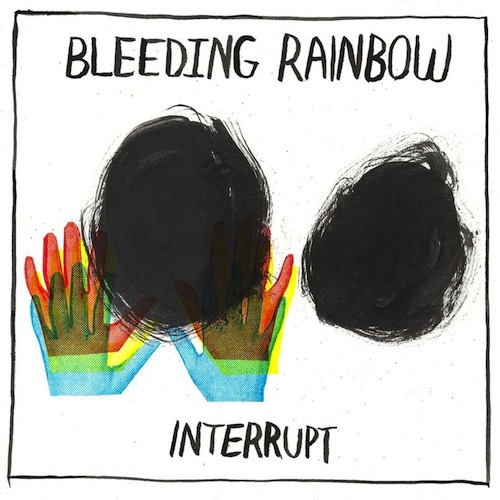 Bleeding Rainbow Interrupt