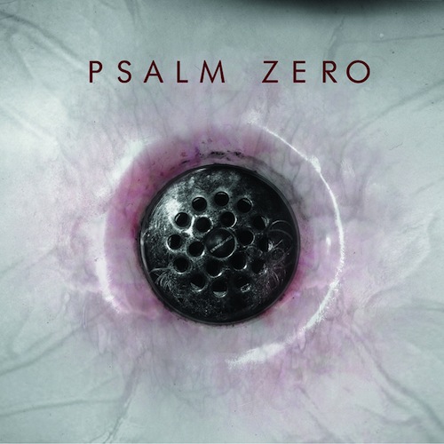 Psalm Zero The Drain