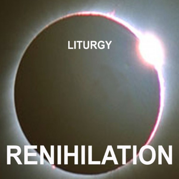 liturgy renihilation