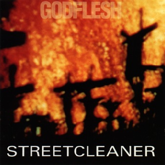 Godflesh Streetcleaner best industrial tracks