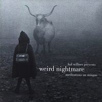 weird nightmare meditations on mingus