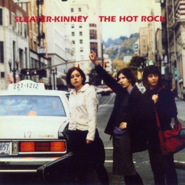 Sleater-Kinney albums the hot rock