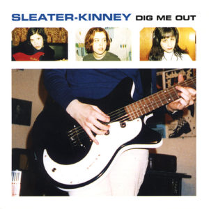 Sleater-Kinney Dig Me Out