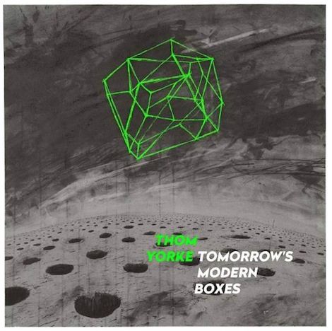 Thom Yorke Tomorrow's Modern Boxes