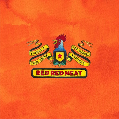 Red Red Meat there's a star above the manger tonight reissue