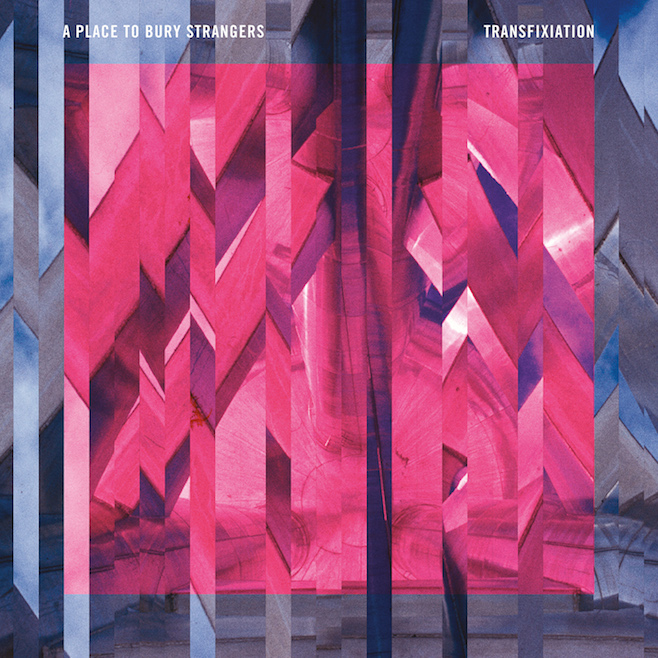 A Place to Bury Strangers Transfixiation