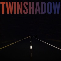 essential 4ad tracks twin shadow