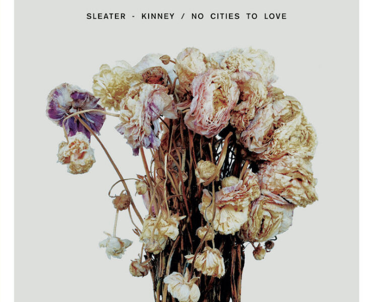Sleater-Kinney No Cities to Love review