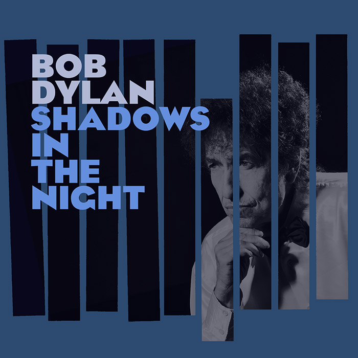 Bob Dylan Shadows in the Night