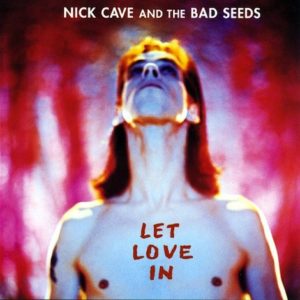 Nick Cave albums Let Love In