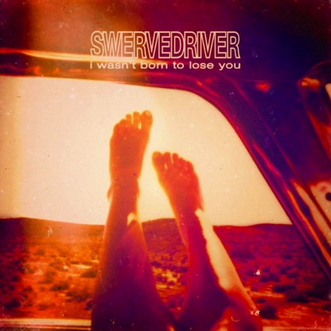 Swervedriver I Wasn't born