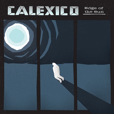 Calexico Edge of the Sun