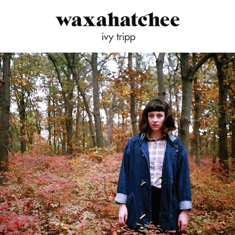 Waxahatchee Ivy Tripp